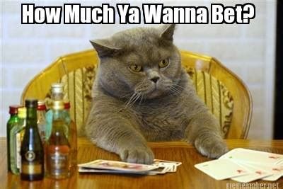 wanna bet meme|i bet meme.
